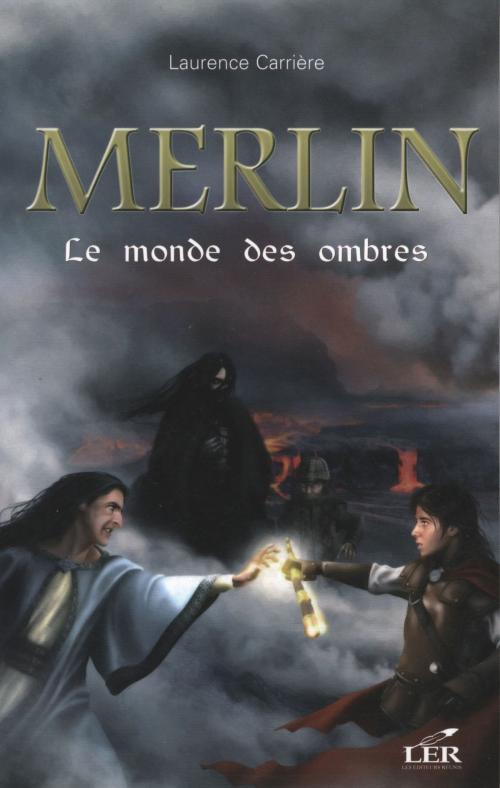 Cover of the book Merlin 3 : Le monde des ombres by Laurence Carrière, LES EDITEURS RÉUNIS