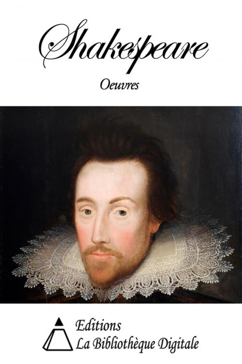 Cover of the book Oeuvres de William Shakespeare by William Shakespeare, Editions la Bibliothèque Digitale
