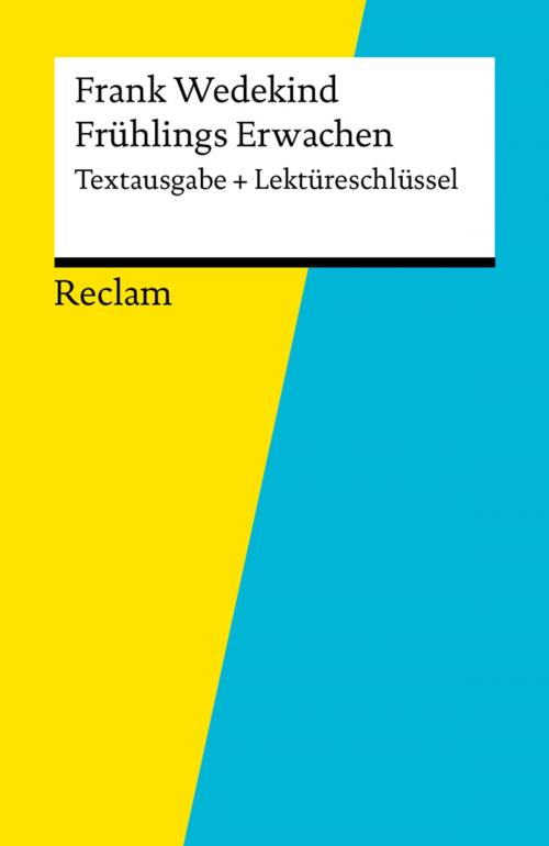 Cover of the book Textausgabe + Lektüreschlüssel. Frank Wedekind: Frühlings Erwachen by Martin Neubauer, Frank Wedekind, Reclam Verlag