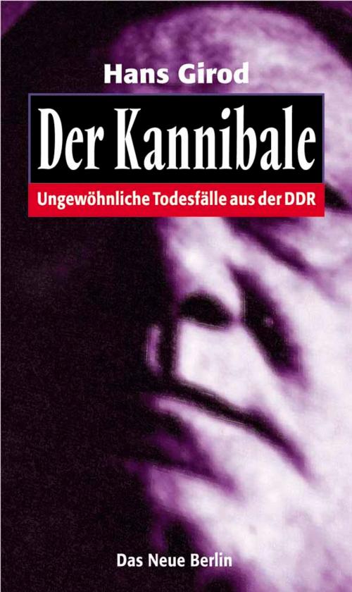 Cover of the book Der Kannibale by Hans Girod, Das Neue Berlin