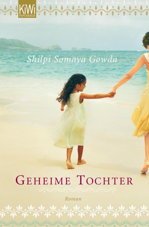 Cover of the book Geheime Tochter by Shilpi Somaya Gowda, Kiepenheuer & Witsch eBook