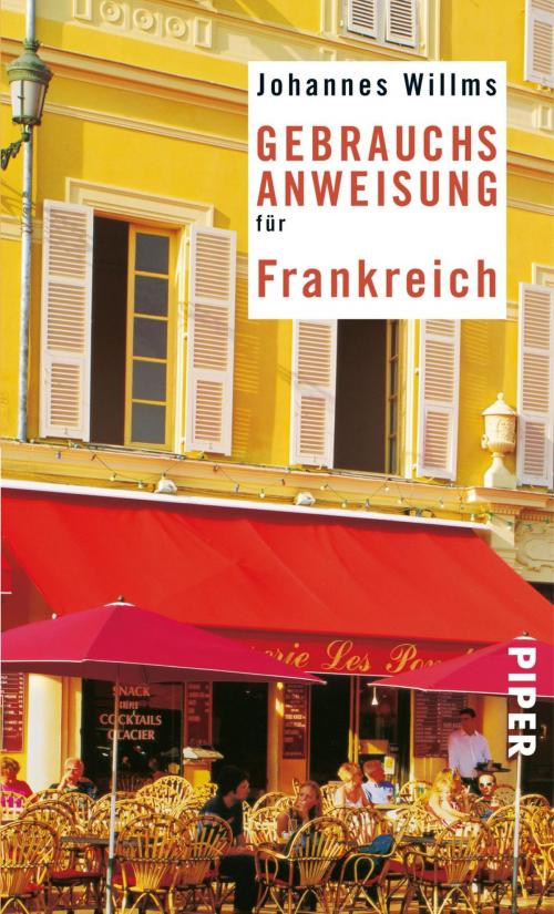 Cover of the book Gebrauchsanweisung für Frankreich by Johannes Willms, Piper ebooks