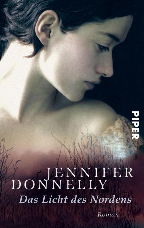 Cover of the book Das Licht des Nordens by Jennifer Donnelly, Piper ebooks