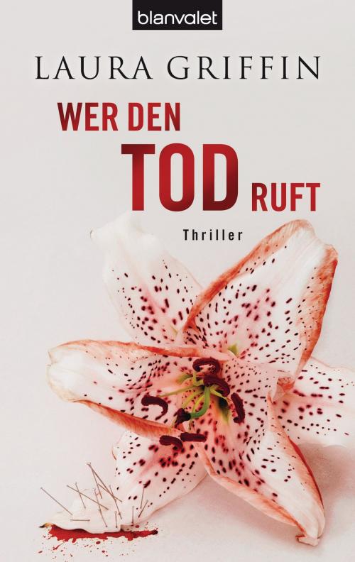 Cover of the book Wer den Tod ruft by Laura Griffin, Blanvalet Taschenbuch Verlag