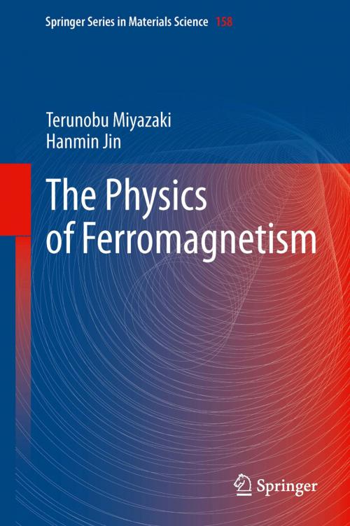 Cover of the book The Physics of Ferromagnetism by Hanmin Jin, Terunobu Miyazaki, Springer Berlin Heidelberg