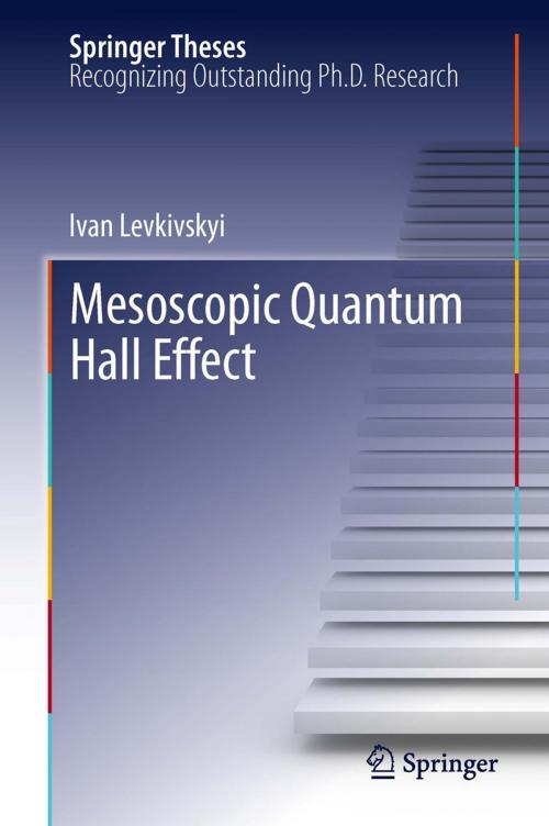 Cover of the book Mesoscopic Quantum Hall Effect by Ivan Levkivskyi, Springer Berlin Heidelberg