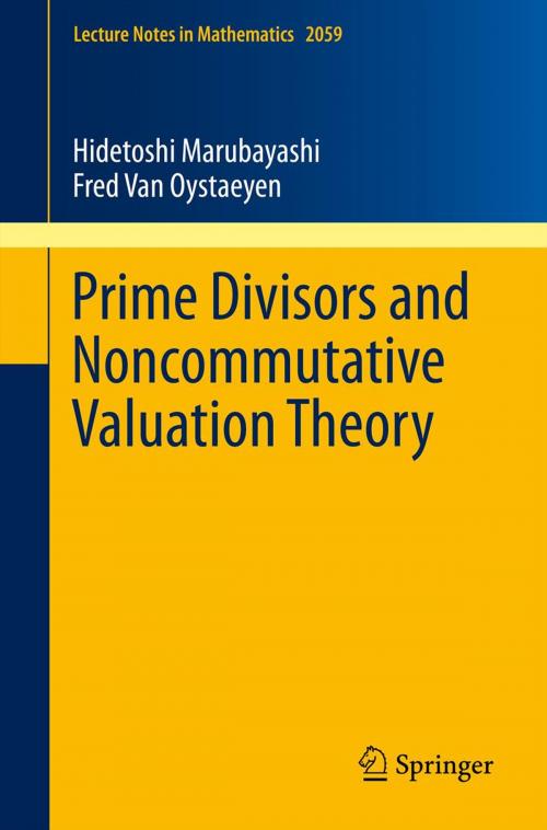 Cover of the book Prime Divisors and Noncommutative Valuation Theory by Hidetoshi Marubayashi, Fred Van Oystaeyen, Springer Berlin Heidelberg