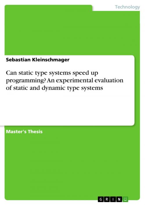 Cover of the book Can static type systems speed up programming? An experimental evaluation of static and dynamic type systems by Sebastian Kleinschmager, GRIN Publishing