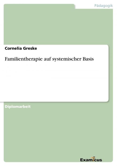 Cover of the book Familientherapie auf systemischer Basis by Cornelia Greske, Examicus Verlag