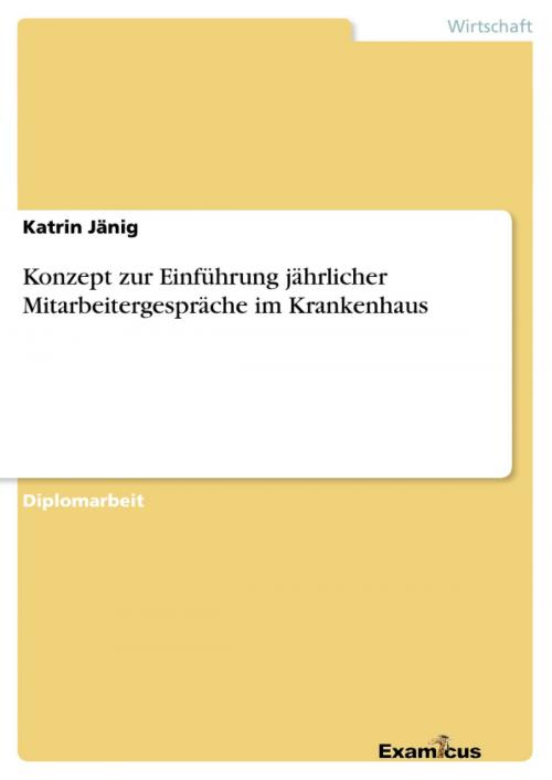 Cover of the book Konzept zur Einführung jährlicher Mitarbeitergespräche im Krankenhaus by Katrin Jänig, Examicus Verlag