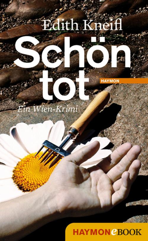 Cover of the book Schön tot by Edith Kneifl, Haymon Verlag