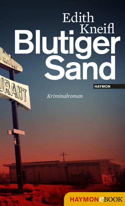 Cover of the book Blutiger Sand by Edith Kneifl, Haymon Verlag