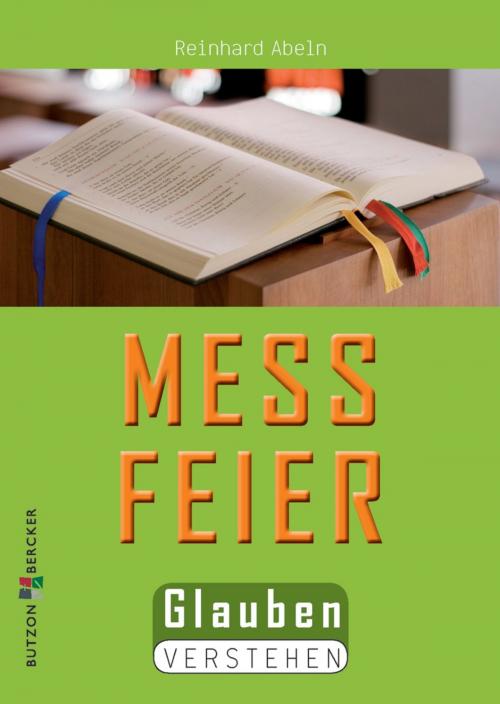 Cover of the book Die Messfeier by Reinhard Abeln, Butzon & Bercker GmbH