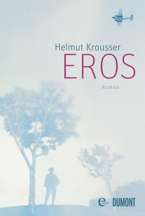 Cover of the book Eros by Helmut Krausser, DUMONT Buchverlag