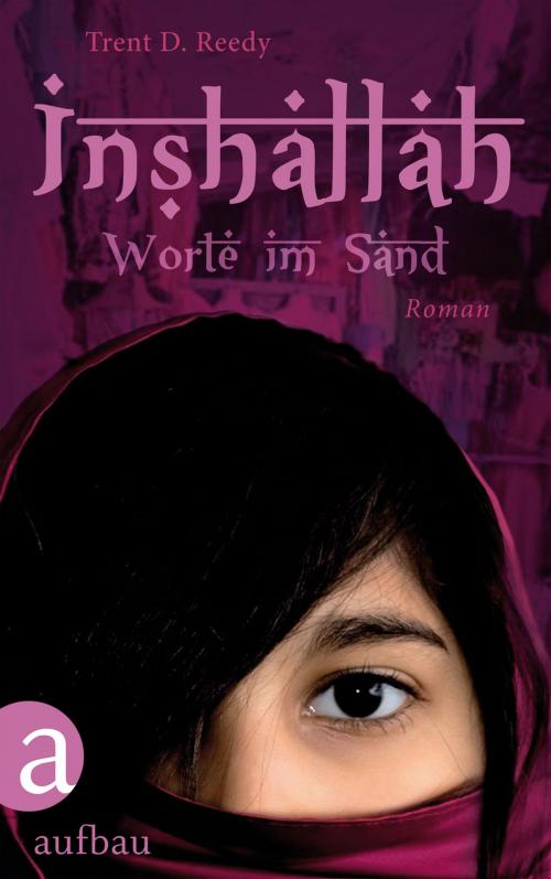 Cover of the book Inshallah - Worte im Sand by Trend D. Reedy, Aufbau Digital