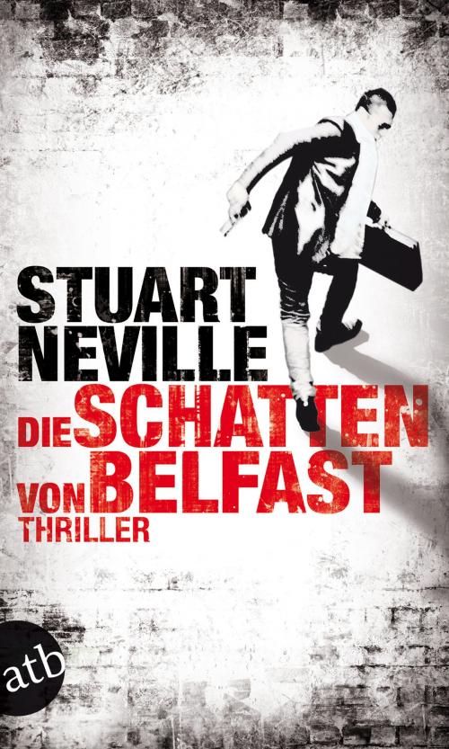 Cover of the book Die Schatten von Belfast by Stuart Neville, Aufbau Digital
