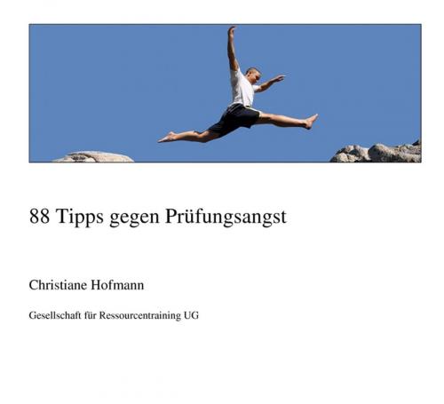 Cover of the book 88 Tipps gegen Prüfungsangst by Christiane Hofmann, epubli