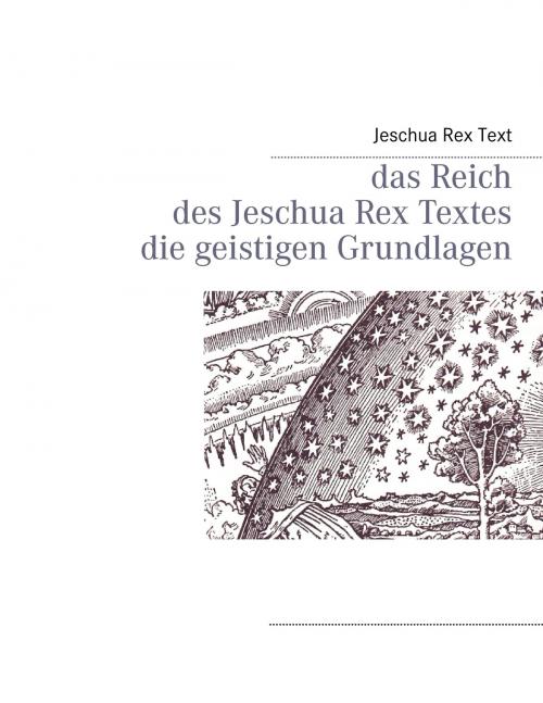 Cover of the book Das Reich des Jeschua Rex Textes by Jeschua Rex Text, Books on Demand