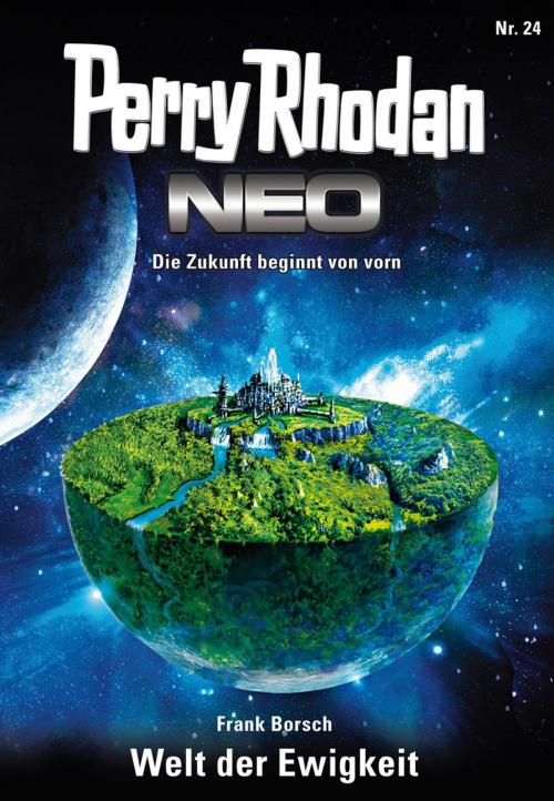 Cover of the book Perry Rhodan Neo 24: Welt der Ewigkeit by Frank Borsch, Perry Rhodan digital