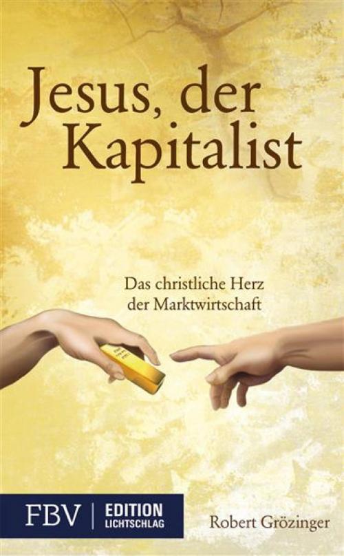 Cover of the book Jesus, der Kapitalist by Robert Grözinger, FinanzBuch Verlag