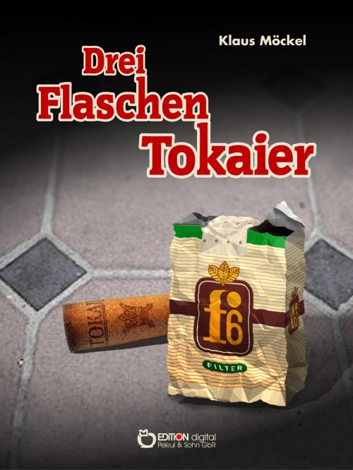 Cover of the book Drei Flaschen Tokaier by Klaus Möckel, EDITION digital