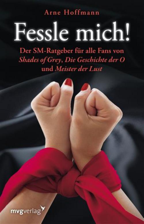 Cover of the book Fessle mich! by Arne Hoffmann, mvg Verlag