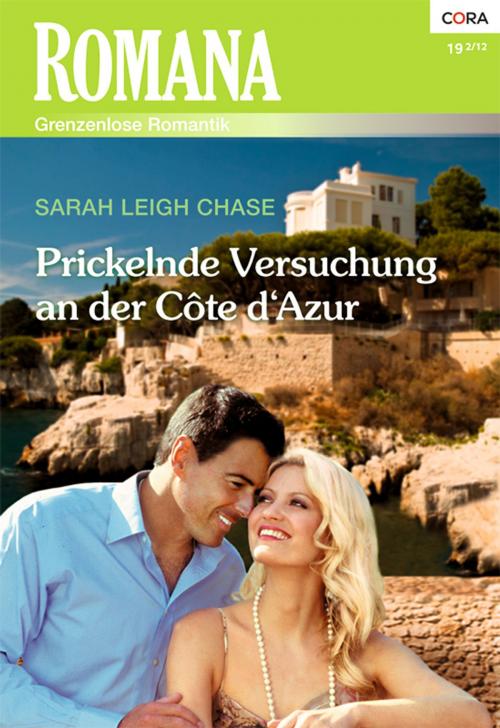 Cover of the book Prickelnde Versuchung an der Cote d'Azur by Sarah Leigh Chase, CORA Verlag