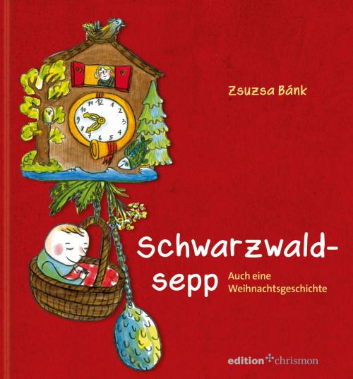 Cover of the book Schwarzwaldsepp by Zsuzsa Bánk, edition chrismon