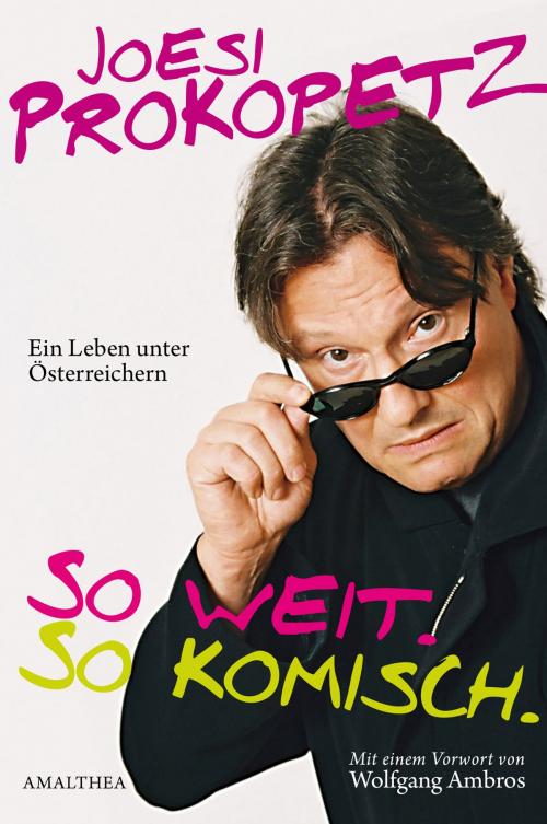 Cover of the book So weit. So komisch. by Joesi Prokopetz, Amalthea Signum Verlag