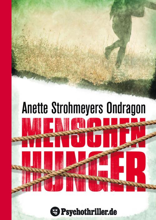 Cover of the book Ondragon 1: Menschenhunger by Anette Strohmeyer, Psychothriller GmbH E-Book