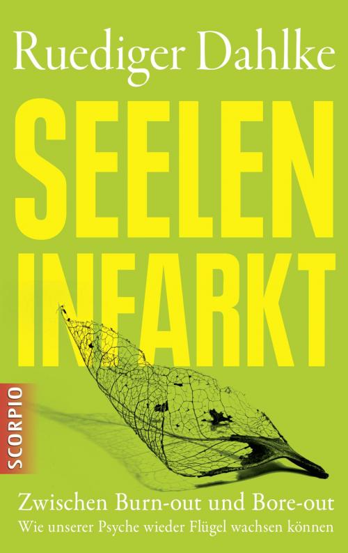 Cover of the book Seeleninfarkt by Dr. Rüdiger Dahlke, Scorpio Verlag