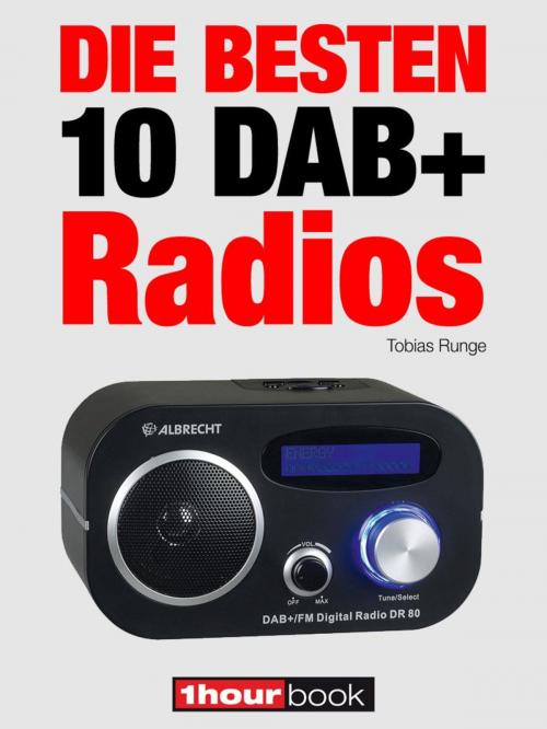 Cover of the book Die besten 10 DAB+-Radios by Tobias Runge, Dirk Weyel, Michael E. Brieden Verlag