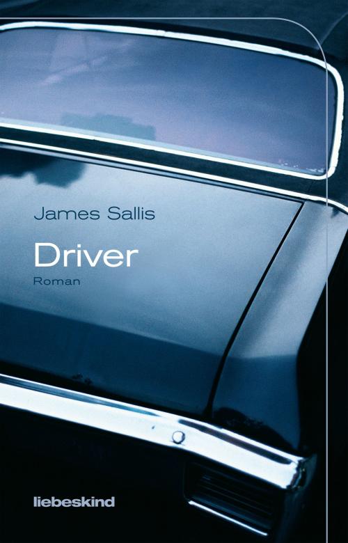 Cover of the book Driver by James Sallis, Verlagsbuchhandlung Liebeskind