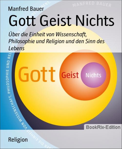 Cover of the book Gott Geist Nichts by Manfred Bauer, BookRix