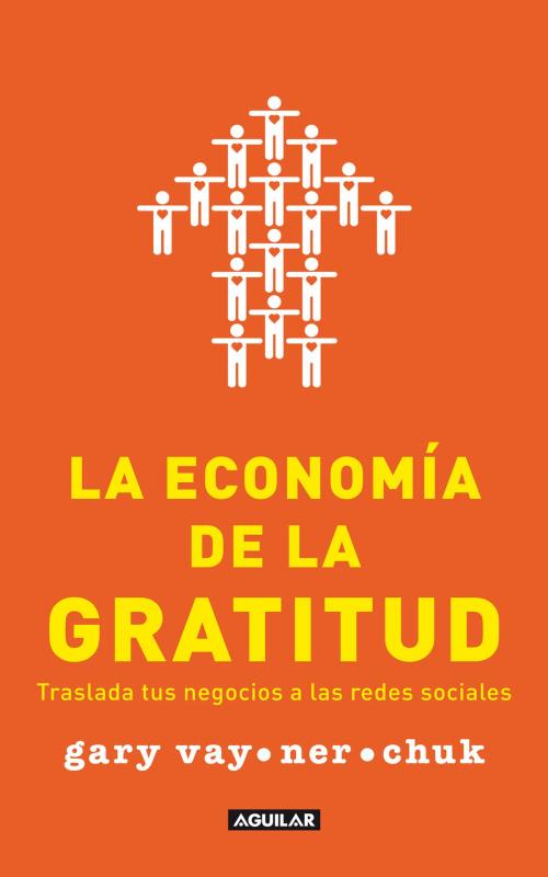 Cover of the book La economía de la gratitud by Gary Vaynerchuk, Penguin Random House Grupo Editorial México