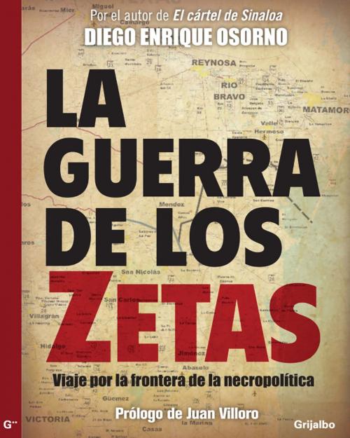 Cover of the book La guerra de Los Zetas by Diego Enrique Osorno, Penguin Random House Grupo Editorial México