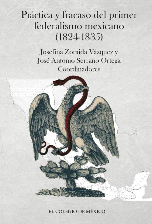 Cover of the book Práctica y fracaso del primer federalismo mexicano (1824-1835) by , El Colegio de México