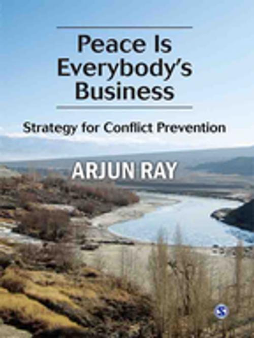 Cover of the book Peace is Everybody's Business by Arjun Ray (retd), SAGE Publications