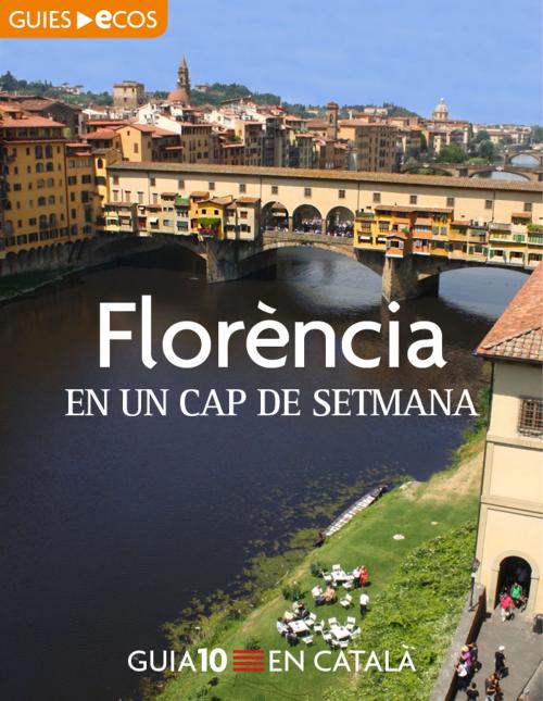 Cover of the book Florència. En un cap de setmana by , Ecos Travel Books
