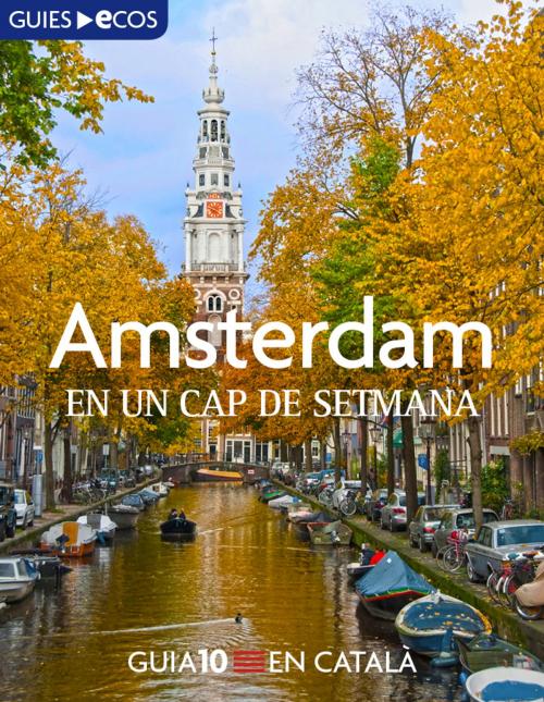 Cover of the book Amsterdam. En un cap de setmana by Varios autores, Ecos Travel Books