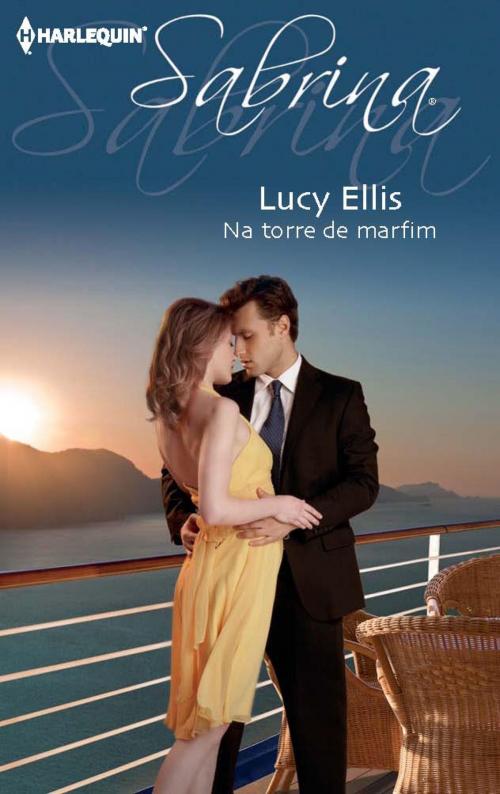 Cover of the book Na torre de marfim by Lucy Ellis, Harlequin, uma divisão de HarperCollins Ibérica, S.A.