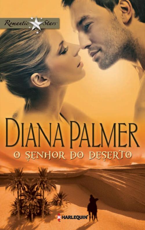 Cover of the book O senhor do deserto by Diana Palmer, Harlequin, uma divisão de HarperCollins Ibérica, S.A.