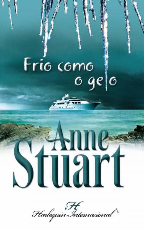 Cover of the book Frio como o gelo by Anne Stuart, Harlequin, uma divisão de HarperCollins Ibérica, S.A.