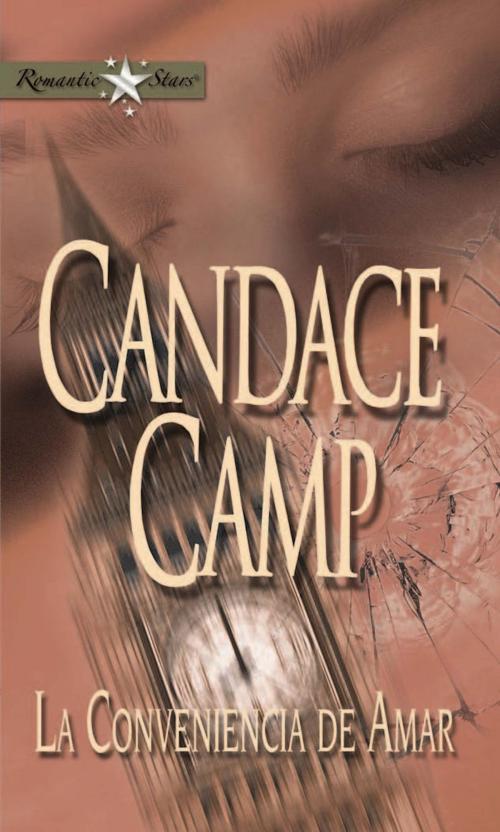 Cover of the book La conveniencia de amar by Candace Camp, Harlequin, una división de HarperCollins Ibérica, S.A.