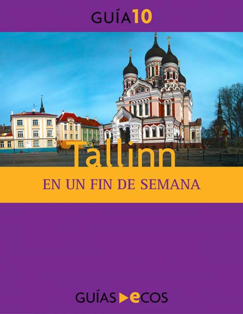 Cover of the book Tallinn. En un fin de semana by Varios autores, Ecos Travel Books