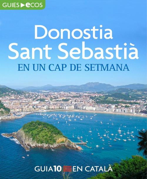 Cover of the book Donostia-Sant Sebastià. En un cap de setmana by Varios Autores, Ecos Travel Books