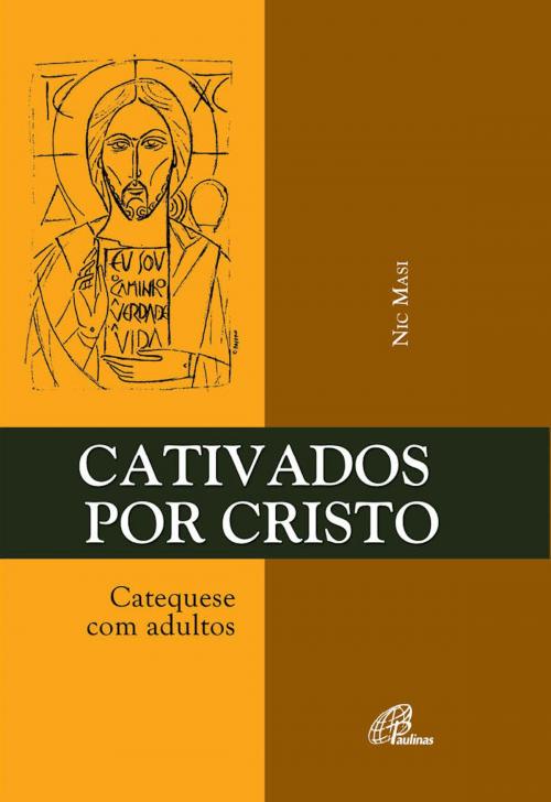 Cover of the book Cativados por Cristo by Nic Masi, Paulinas