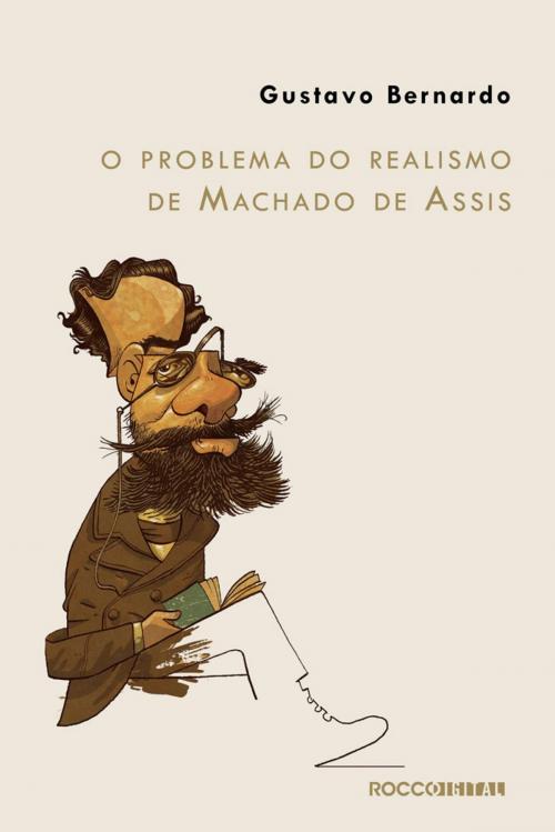 Cover of the book O problema do realismo de Machado de Assis by Gustavo Bernardo, Rocco Digital