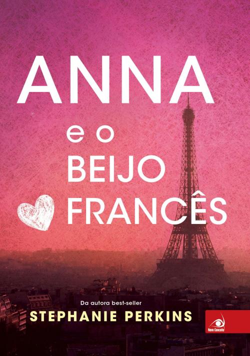 Cover of the book Anna e o beijo Francês by Stephanie Perkins, Editora Novo Conceito