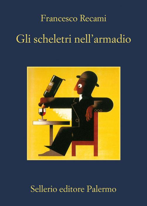 Cover of the book Gli scheletri nell'armadio by Francesco Recami, Sellerio Editore